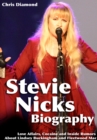 Image for Stevie Nicks Biography: Love Affairs, Cocaine and Inside Rumors About Lindsey Buckingham and Fleetwood Mac