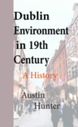 Image for Dublin Environment in 19th Century: A History