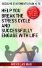 Image for Decisive Statements (1406 +) to Help You Break the Stress Cycle and Successfully Engage with Life