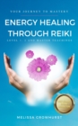 Image for Energy Healing Through Reiki: Your Journey to Healing Mastery