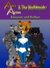Image for Alice Action and the Wolfdroids in Amazons &amp; Archers