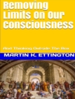 Image for Removing Limits On Our Consciousness-And Thinking Outside The Box