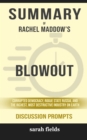 Image for Summary of Blowout: Corrupted Democracy, Rogue State Russia, and the Richest, Most Destructive Industry on Earth by Rachel Maddow (Discussion Prompts)