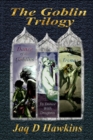 Image for Goblin Trilogy: An Epic Fantasy Adventure Series