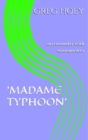 Image for Madame Typhoon; An Encounter With Consequences