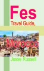 Image for Fes Travel Guide, Morocco: Tourism Information