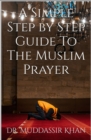 Image for Simple Step by Step Guide to the Muslim Prayer