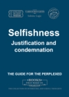 Image for Selfishness. Justification and Ondemnation