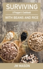 Image for Surviving With Beans And Rice: A Prepper&#39;s Cookbook