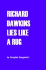 Image for Richard Dawkins Lies Like a Rug