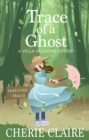 Image for Trace of a Ghost: A Viola Valentine Mystery
