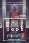 Image for Myth Gods Tech 2: Omnibus Edition: Science Fiction Meets Greek Mythology In The God Complex Universe