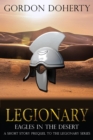 Image for Legionary: Eagles in the Desert (A Short-Story Prequel to the Legionary Series)