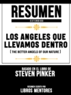 Image for Resumen Extendido: Los Angeles Que Llevamos Dentro (The Better Angels Of Our Nature) - Basado En El Libro De Steven Pinker