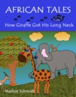 Image for African Tales: How Giraffe Got His Long Neck