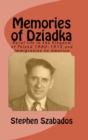 Image for Memories of Dziadka: Rural Life in the Kingdom of Poland 1880-1912 and Immigration to America