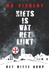 Image for Niets Is Wat Het Lijkt. Het Witte Dorp