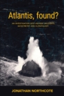 Image for Atlantis, Found? An investigation into ancient accounts, bathymetry and climatology