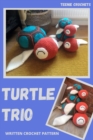 Image for Turtle Trio: Written Crochet Pattern