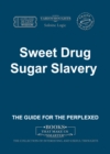 Image for Sweet Drug. Sugar Slavery