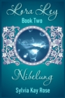 Image for Lora Ley - Book Two - Nibelung