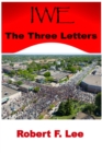 Image for IWE -- The Three Letters