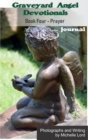 Image for Graveyard Angel Devotionals Book Four: Prayer - Spiritual Daily Journal, Pictures, Quotes, and Lined Notes Area