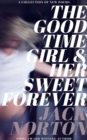Image for Good Time Girl And Her Sweet Forever: A Collection Of New Poems