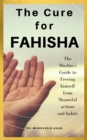 Image for Cure for Fahisha: The Muslim&#39;s Guide to Freeing Himself from Shameful Actions and Habits