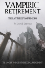 Image for Vampiric Retirement. The Last Three Vampire Gods: Book 3