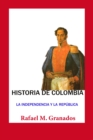 Image for Historia de Colombia La Independencia y la Republica