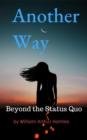 Image for Another Way:  Beyond the Status Quo