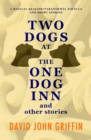 Image for Two Dogs At The One Dog Inn And Other Stories