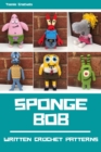 Image for Sponge Bob: Written Crochet Patterns