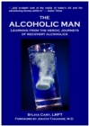 Image for Alcoholic Man: Learning from the Heroic Journeys of Recovering Alcoholics