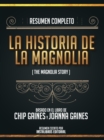 Image for Resumen Completo: La Historia De Magnolia (The Magnolia Story) - Basado En El Libro De Chip Gaines Y Joanna Gaines
