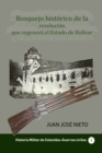 Image for Bosquejo Historico De La Revolucion Que Regenero El Estado De Bolivar