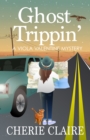 Image for Ghost Trippin&#39;: A Viola Valentine Mystery