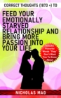Image for Correct Thoughts (1873 +) to Feed Your Emotionally Starved Relationship and Bring More Passion Into Your Life