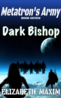 Image for Dark Bishop (Metatron&#39;s Army, Book 7)