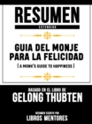 Image for Resumen Extendido: Guia Del Monje Para La Felicidad (A Monk&#39;s Guide To Happiness) - Basado En El Libro De Gelong Thubten