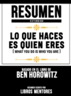 Image for Resumen Extendido: Lo Que Haces Es Quien Eres (What You Do Is Who You Are) - Basado En El Libro De Ben Horowitz