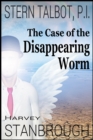 Image for Stern Talbot, P.I: The Case of the Disappearing Worm