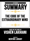 Image for Code Of The Extraordinary Mind: Extended Summary Based On The Book By Vishen Lakhiani