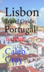 Image for Lisbon Travel Guide, Portugal: Tourism
