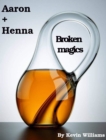 Image for Aaron+Henna: Broken Magics