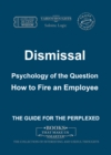 Image for Dismissal. Psychology of the Question. How to Fire an Employee