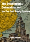 Image for Dissolution of Colonialism and the Far East Treaty System