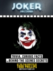 Image for Joker Decoded: Trivia, Curious Facts And Behind The Scenes Secrets - Of The Film Directed By Todd Phillips
