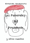Image for Los Funerales del Presidente y Otros Cuentos